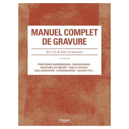 Manuel complet de Gravure 2è édition 