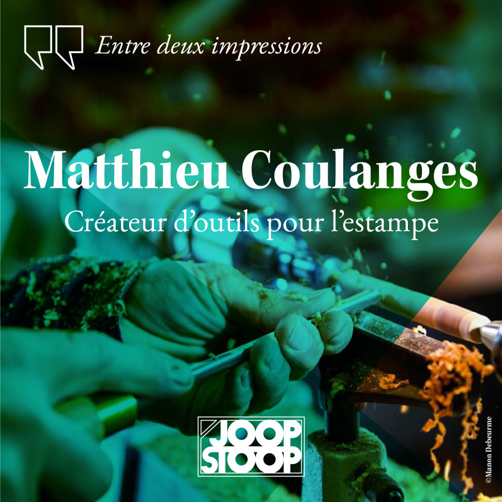 Échange avec Matthieu Coulanges, créateur d'outils pour l'estampe