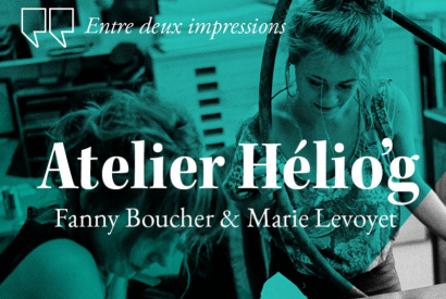 Échange avec l'atelier Hélio'g Fanny Boucher et Marie Levoyet